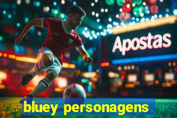 bluey personagens
